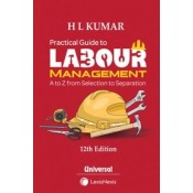Universal's Practical Guide to Labour Management (A to Z from Selection to Separation) by H. L. Kumar | LexisNexis